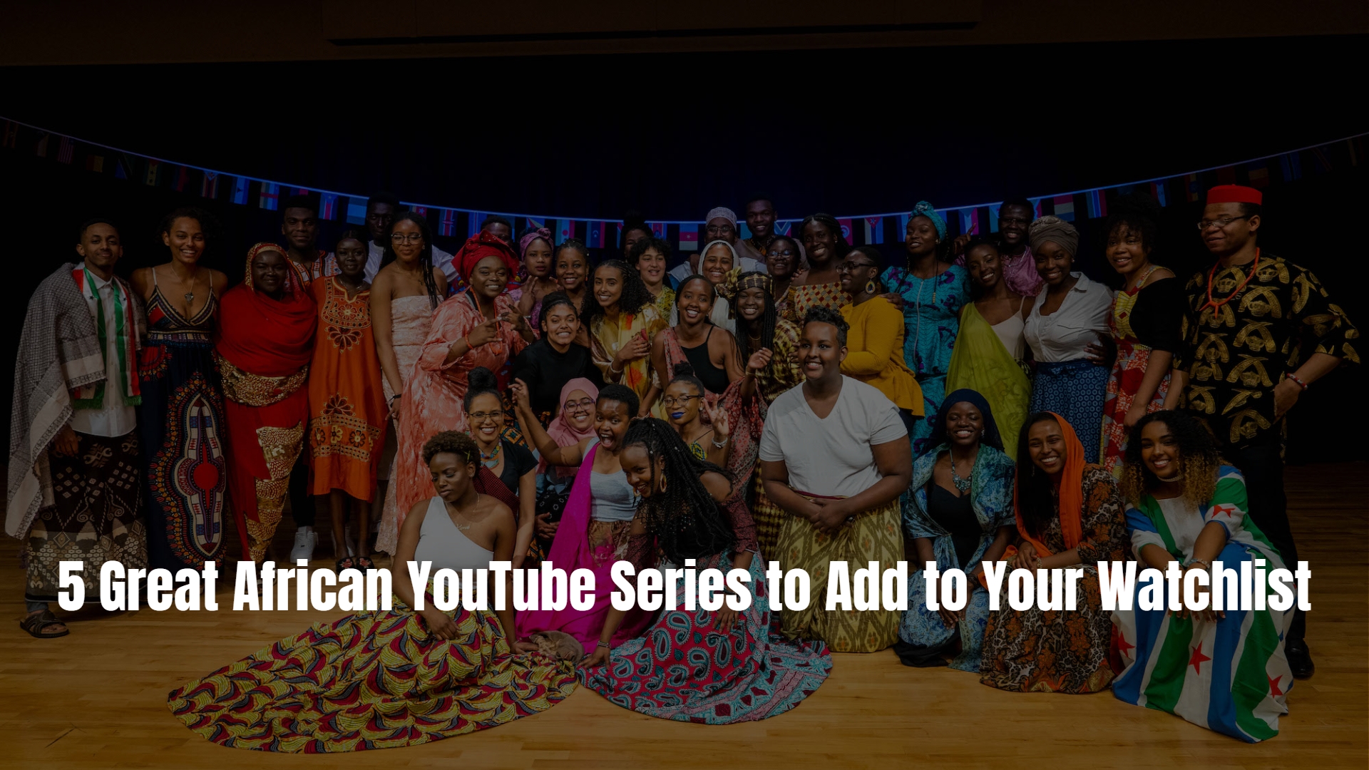 5 Great African YouTube Series to Add to Your Watchlist